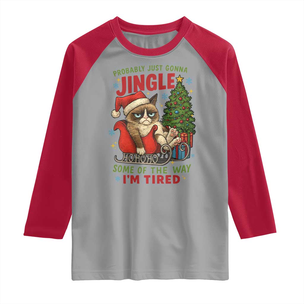 Funny Christmas Grumpy Cat Raglan Shirt Probably Just Gonna Jingle Some Of The Way I Am Tired TS11 Sport Gray Red Print Your Wear