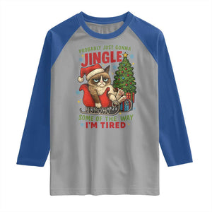 Funny Christmas Grumpy Cat Raglan Shirt Probably Just Gonna Jingle Some Of The Way I Am Tired TS11 Sport Gray Royal Print Your Wear