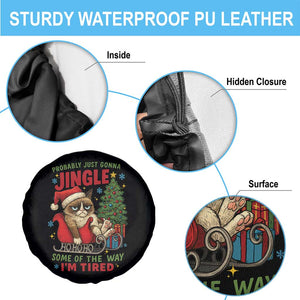 Funny Christmas Grumpy Cat Spare Tire Cover Probably Just Gonna Jingle Some Of The Way I Am Tired TS11 Print Your Wear