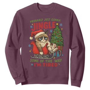 Funny Christmas Grumpy Cat Sweatshirt Probably Just Gonna Jingle Some Of The Way I Am Tired TS11 Maroon Print Your Wear