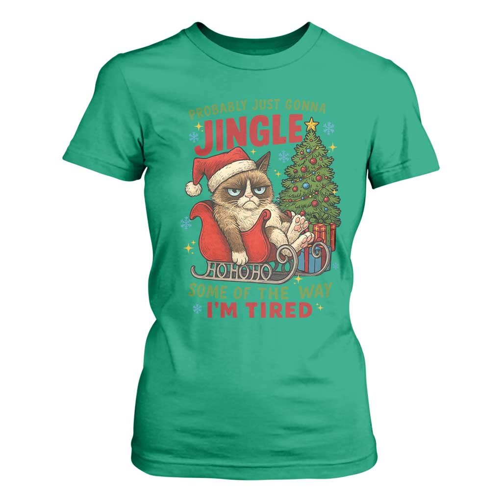 Funny Christmas Grumpy Cat T Shirt For Women Probably Just Gonna Jingle Some Of The Way I Am Tired TS11 Irish Green Print Your Wear