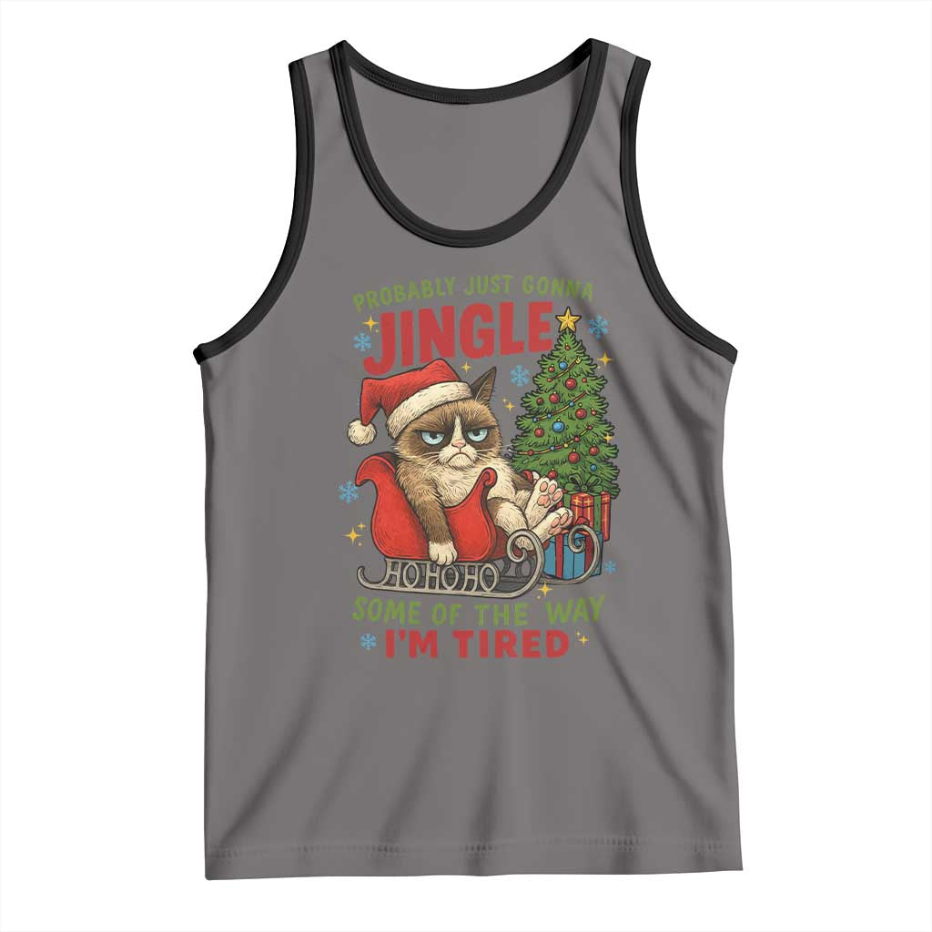 Funny Christmas Grumpy Cat Tank Top Probably Just Gonna Jingle Some Of The Way I Am Tired - Print Your Wear