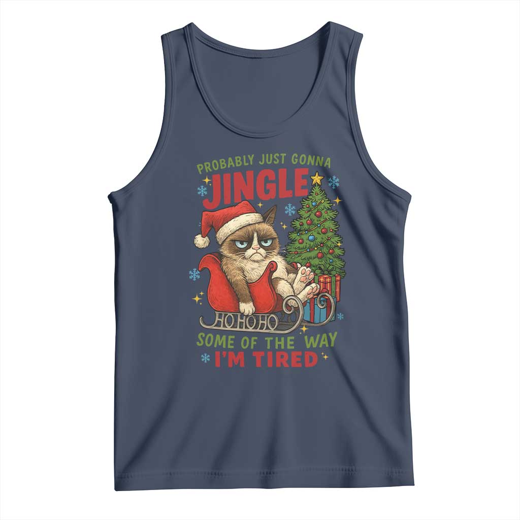 Funny Christmas Grumpy Cat Tank Top Probably Just Gonna Jingle Some Of The Way I Am Tired TS11 Navy Print Your Wear