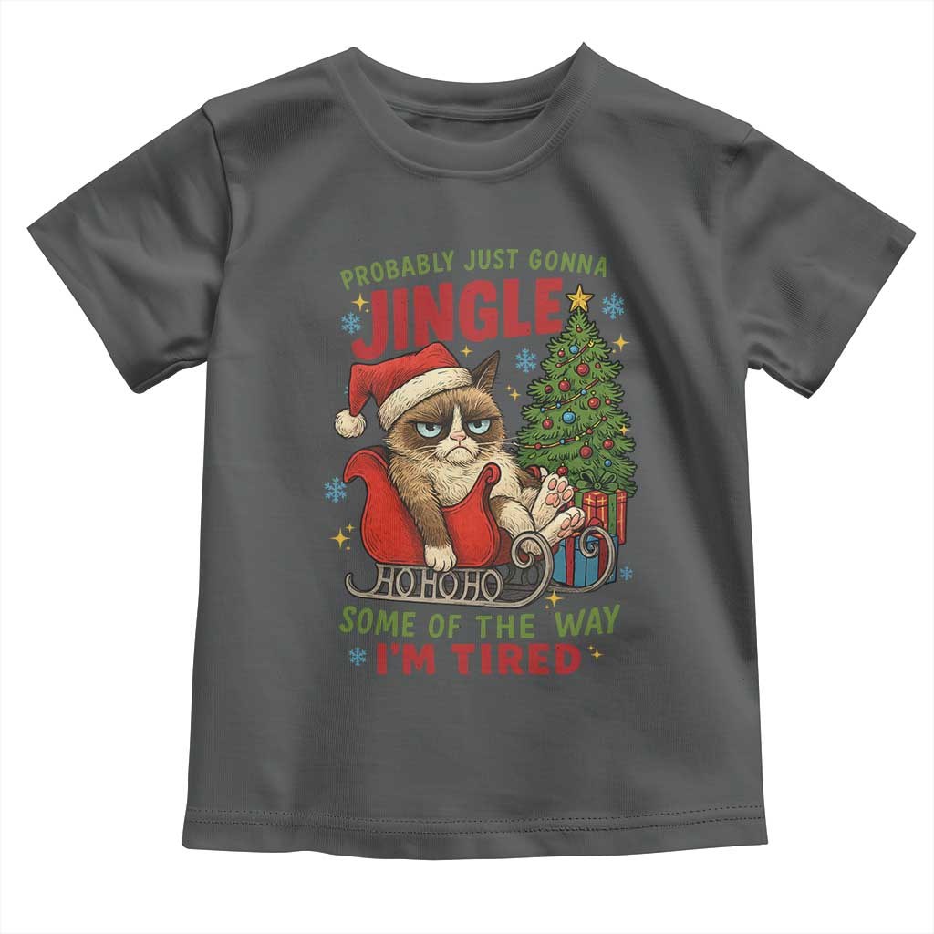 Funny Christmas Grumpy Cat Toddler T Shirt Probably Just Gonna Jingle Some Of The Way I Am Tired TS11 Dark Heather Print Your Wear