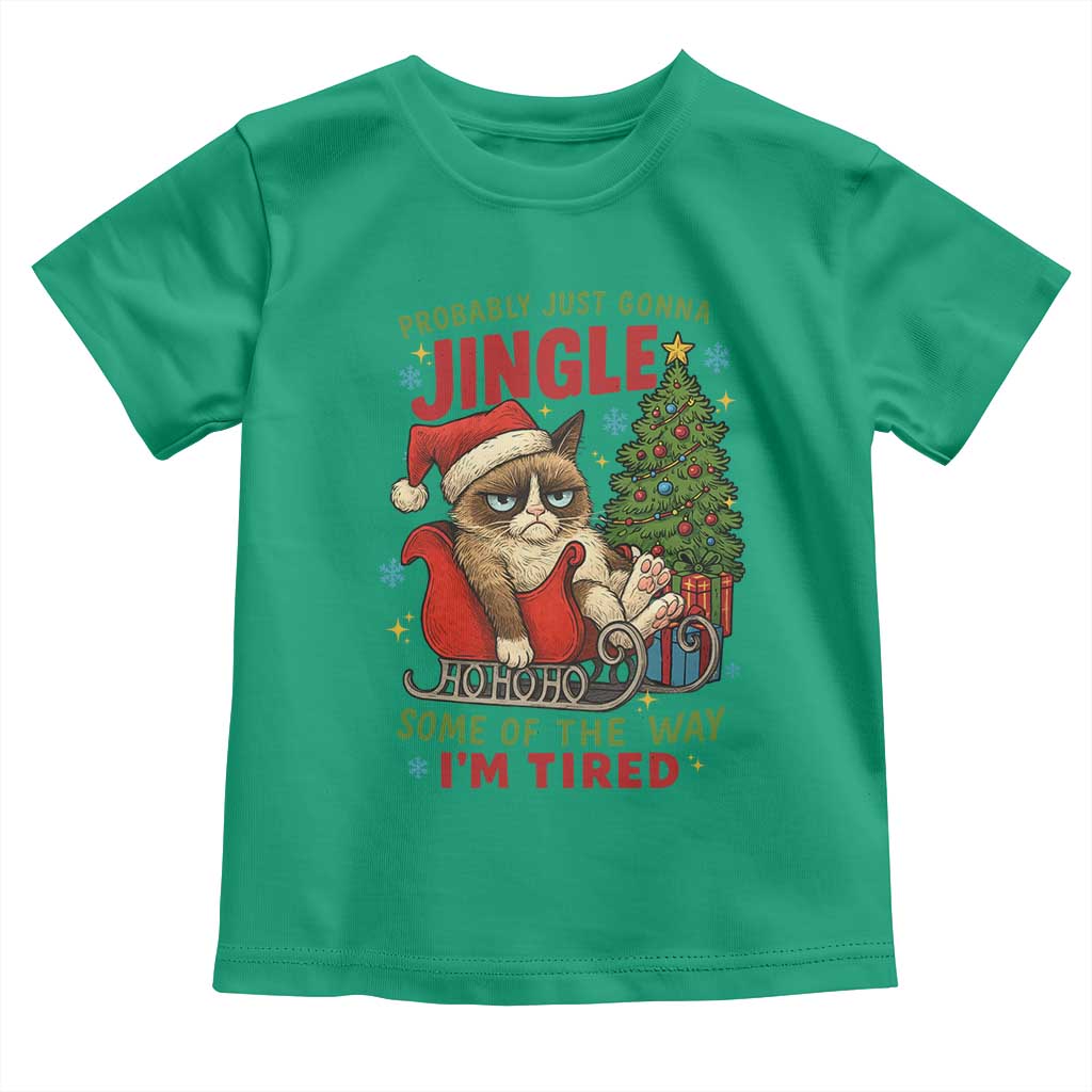 Funny Christmas Grumpy Cat Toddler T Shirt Probably Just Gonna Jingle Some Of The Way I Am Tired TS11 Irish Green Print Your Wear