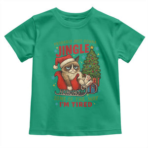 Funny Christmas Grumpy Cat Toddler T Shirt Probably Just Gonna Jingle Some Of The Way I Am Tired TS11 Irish Green Print Your Wear
