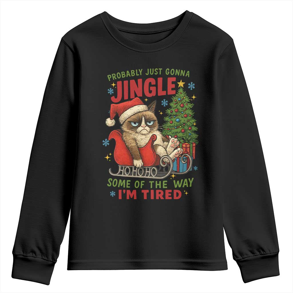 Funny Christmas Grumpy Cat Youth Sweatshirt Probably Just Gonna Jingle Some Of The Way I Am Tired TS11 Black Print Your Wear