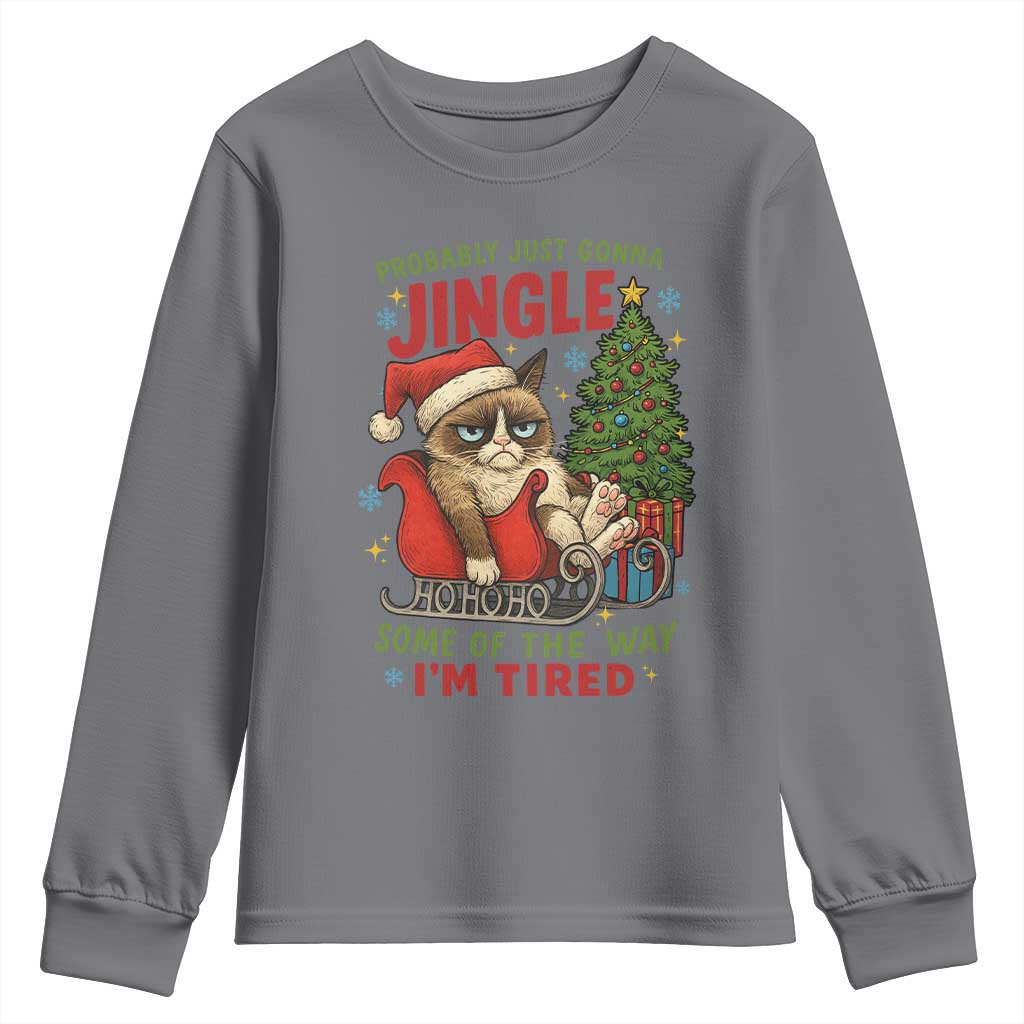 Funny Christmas Grumpy Cat Youth Sweatshirt Probably Just Gonna Jingle Some Of The Way I Am Tired TS11 Charcoal Print Your Wear