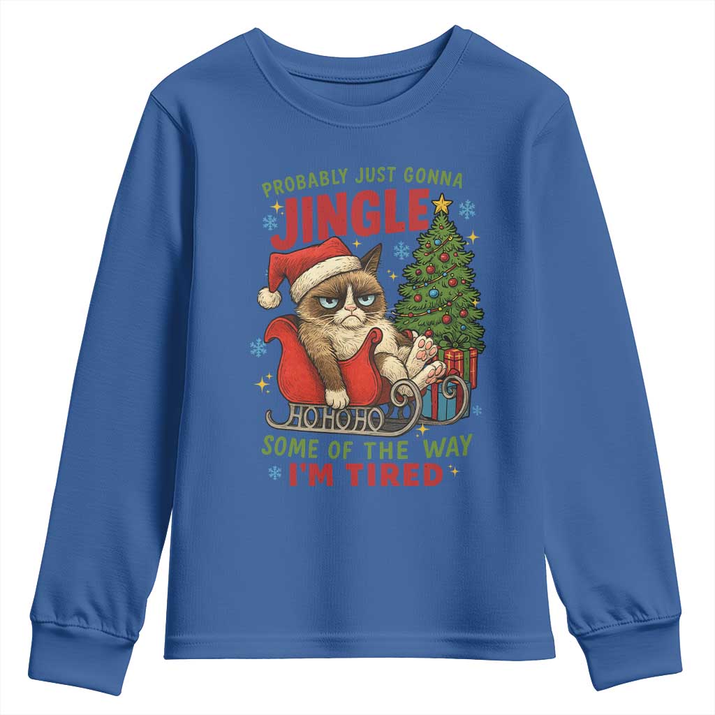 Funny Christmas Grumpy Cat Youth Sweatshirt Probably Just Gonna Jingle Some Of The Way I Am Tired TS11 Royal Blue Print Your Wear