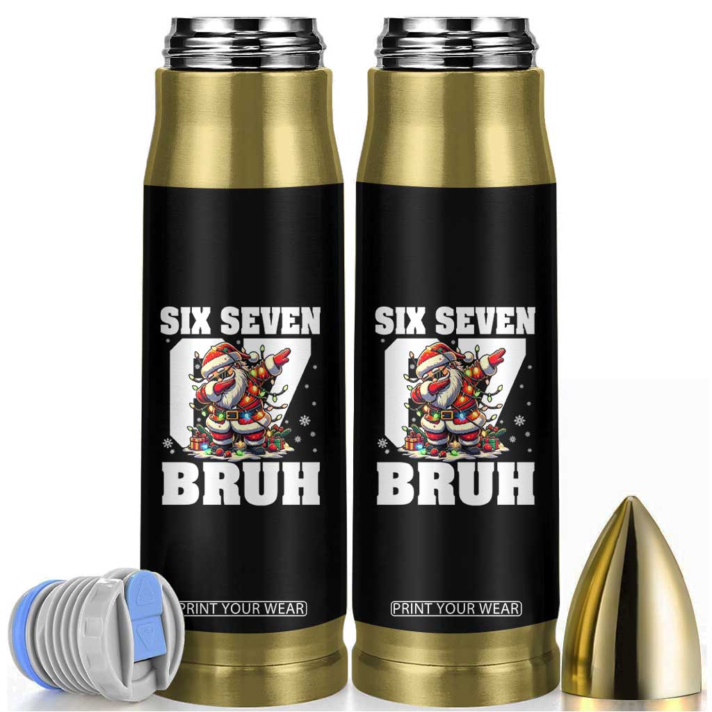 Funny Christmas Six Seven Bruh Bullet Tumbler Dabbing Santa TS11 Black Print Your Wear