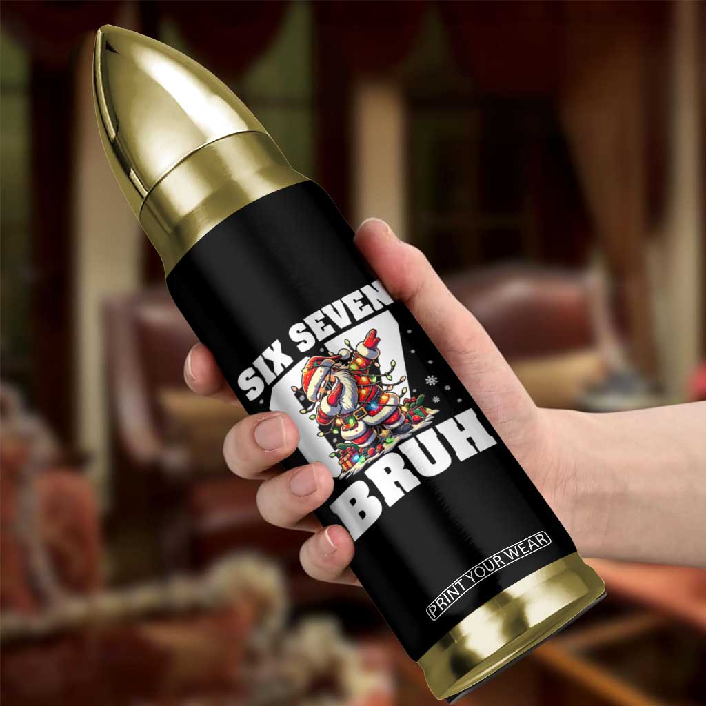 Funny Christmas Six Seven Bruh Bullet Tumbler Dabbing Santa TS11 Print Your Wear