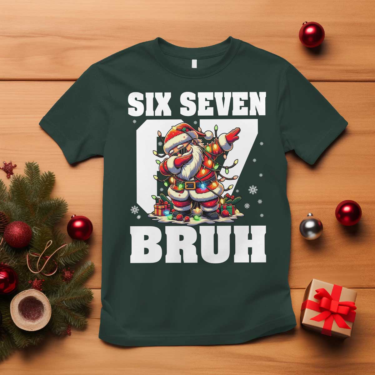 Funny Christmas Six Seven Bruh T Shirt Dabbing Santa TS11 Dark Forest Green Print Your Wear
