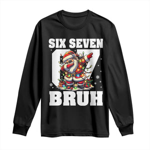 Funny Christmas Six Seven Bruh Long Sleeve Shirt Dabbing Santa TS11 Black Print Your Wear