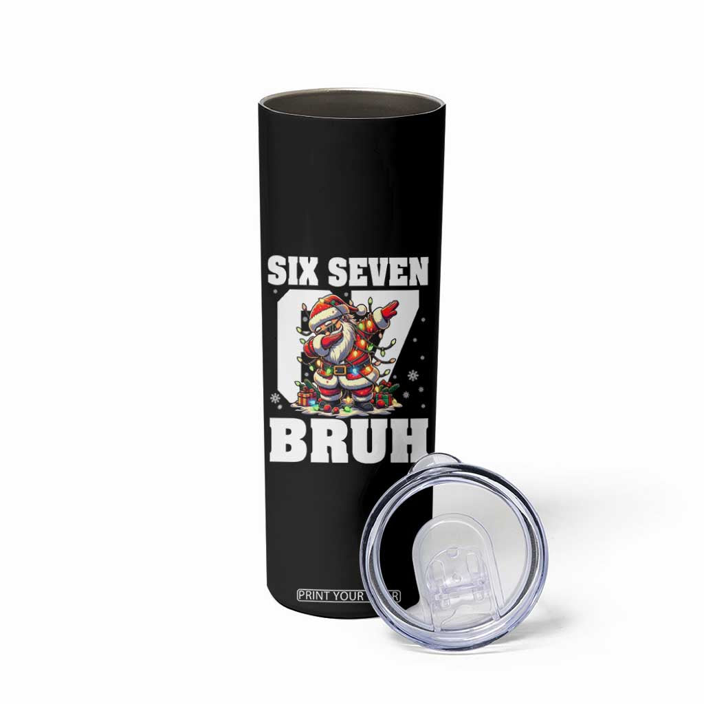 Funny Christmas Six Seven Bruh Skinny Tumbler Dabbing Santa TS11 Print Your Wear