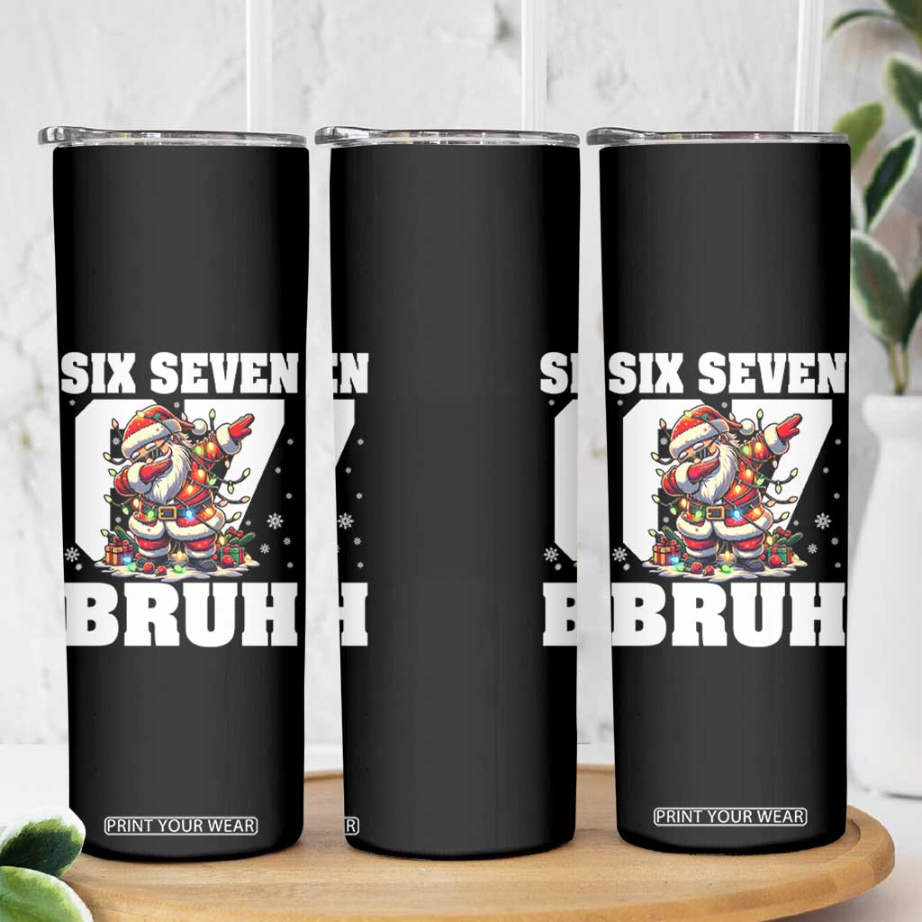 Funny Christmas Six Seven Bruh Skinny Tumbler Dabbing Santa TS11 Print Your Wear