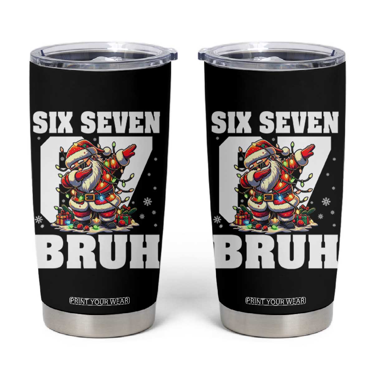Funny Christmas Six Seven Bruh Tumbler Cup Dabbing Santa TS11 Black Print Your Wear