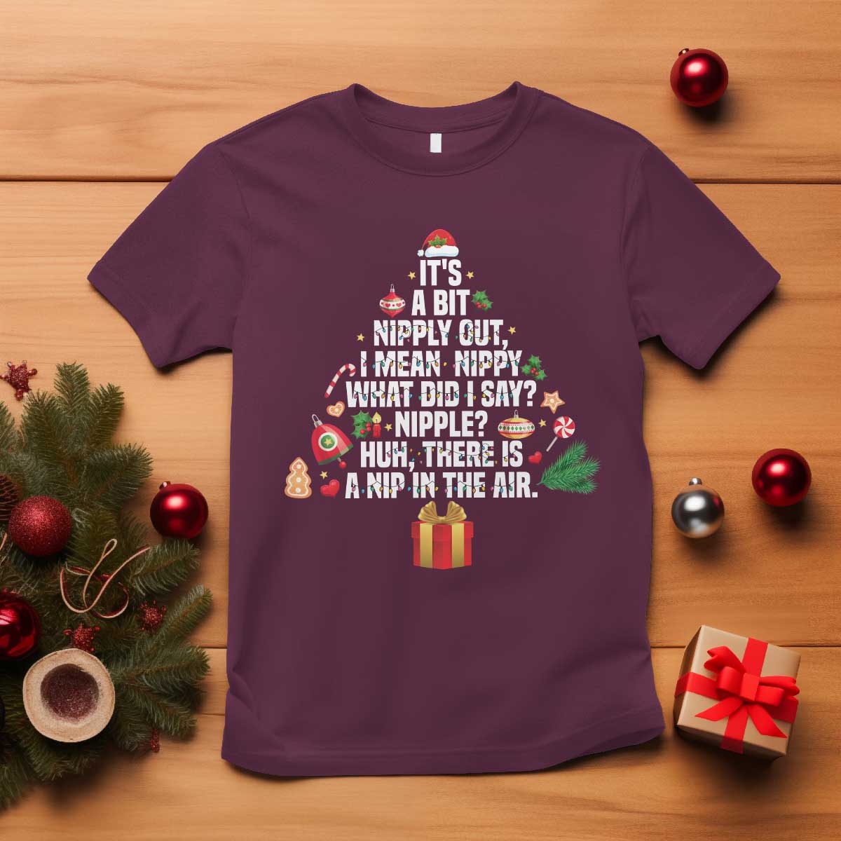 Funny Christmas Movie T Shirt Its A Bit Nipply Out Nipply Out Xmas Vacation Holiday TS11 Maroon Print Your Wear