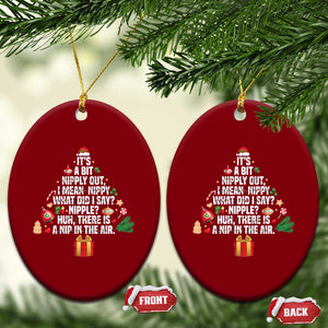 Funny Christmas Movie Ceramic Ornament Its A Bit Nipply Out Nipply Out Xmas Vacation Holiday TS11 Print Your Wear