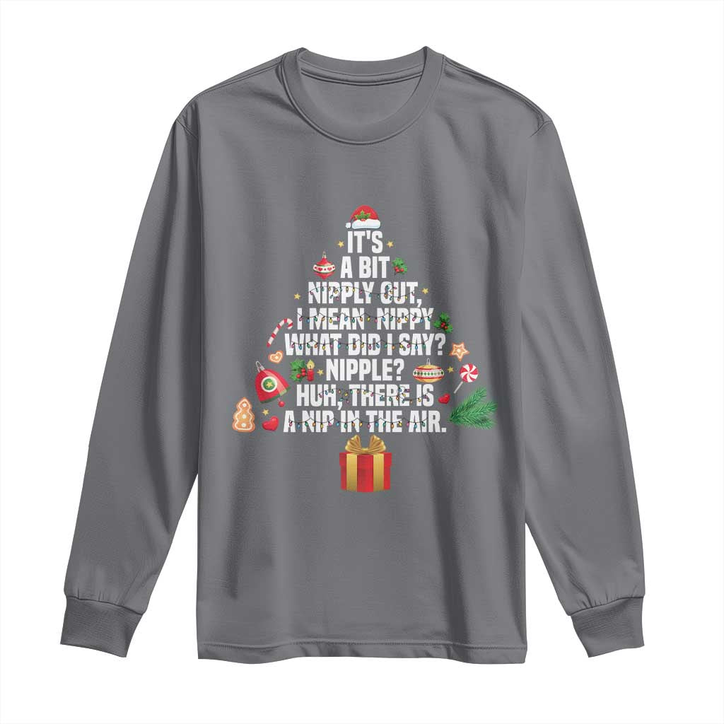 Funny Christmas Movie Long Sleeve Shirt Its A Bit Nipply Out Nipply Out Xmas Vacation Holiday TS11 Charcoal Print Your Wear