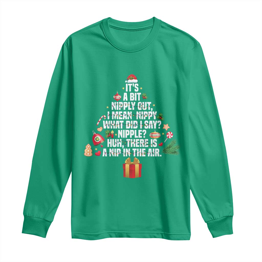 Funny Christmas Movie Long Sleeve Shirt Its A Bit Nipply Out Nipply Out Xmas Vacation Holiday TS11 Irish Green Print Your Wear