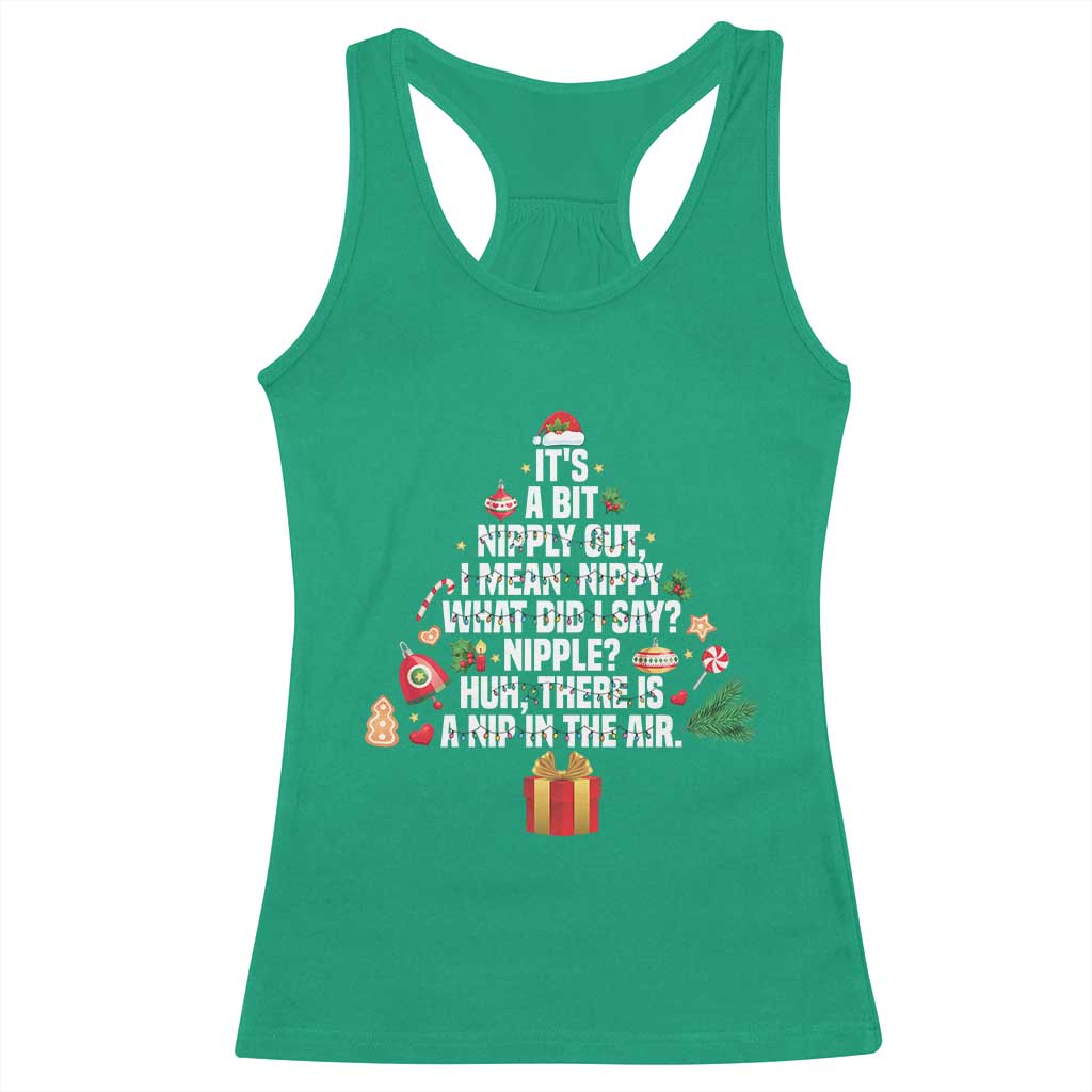 Funny Christmas Movie Racerback Tank Top Its A Bit Nipply Out Nipply Out Xmas Vacation Holiday TS11 Irish Green Print Your Wear