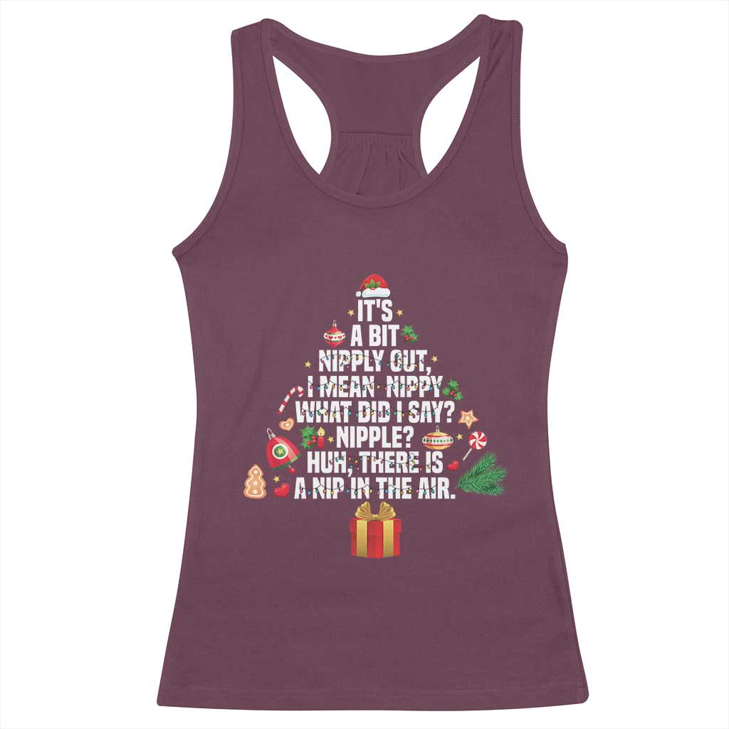 Funny Christmas Movie Racerback Tank Top Its A Bit Nipply Out Nipply Out Xmas Vacation Holiday TS11 Maroon Print Your Wear
