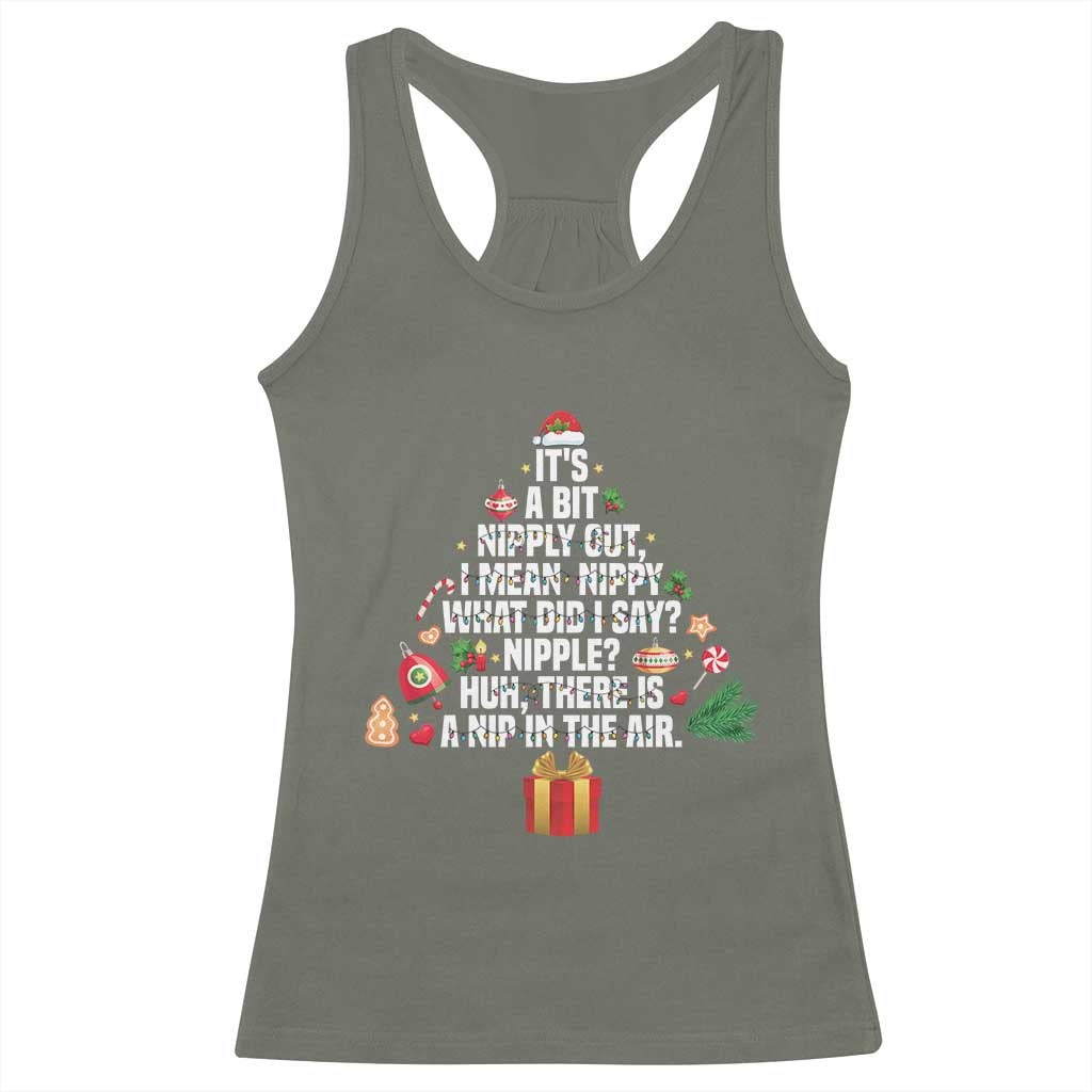 Funny Christmas Movie Racerback Tank Top Its A Bit Nipply Out Nipply Out Xmas Vacation Holiday TS11 Military Green Print Your Wear