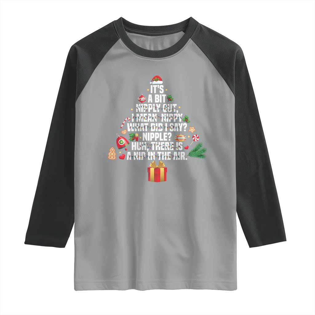 Funny Christmas Movie Raglan Shirt Its A Bit Nipply Out Nipply Out Xmas Vacation Holiday TS11 Sport Gray Black Print Your Wear