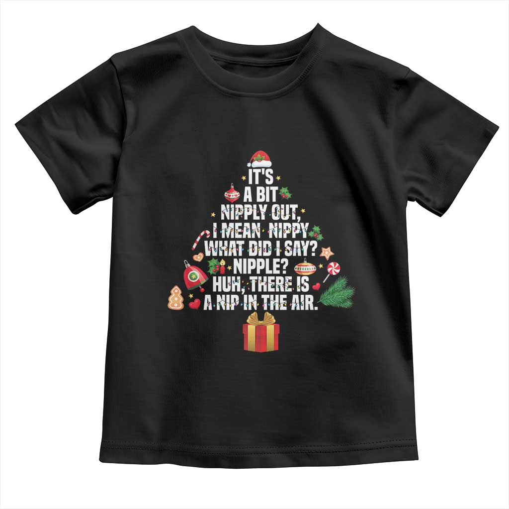 Funny Christmas Movie Toddler T Shirt Its A Bit Nipply Out Nipply Out Xmas Vacation Holiday TS11 Black Print Your Wear