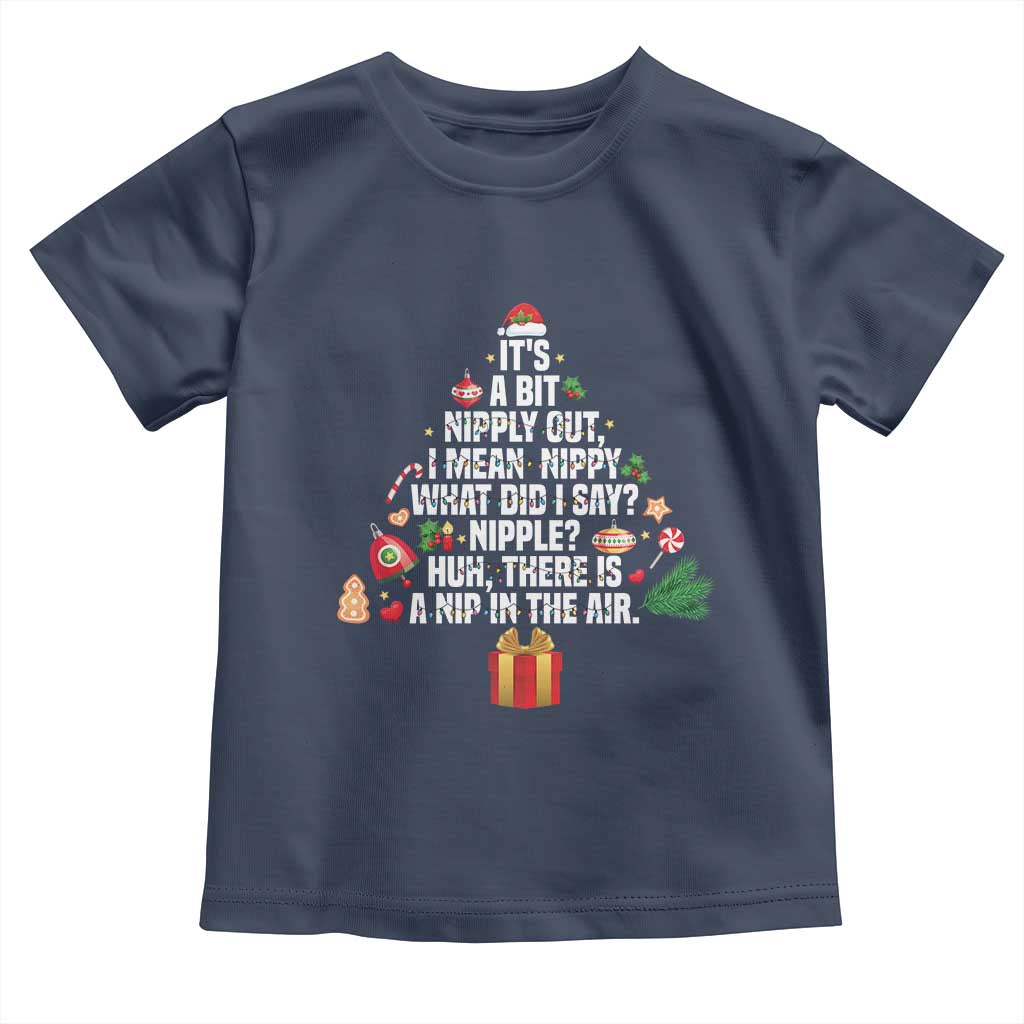 Funny Christmas Movie Toddler T Shirt Its A Bit Nipply Out Nipply Out Xmas Vacation Holiday TS11 Navy Print Your Wear