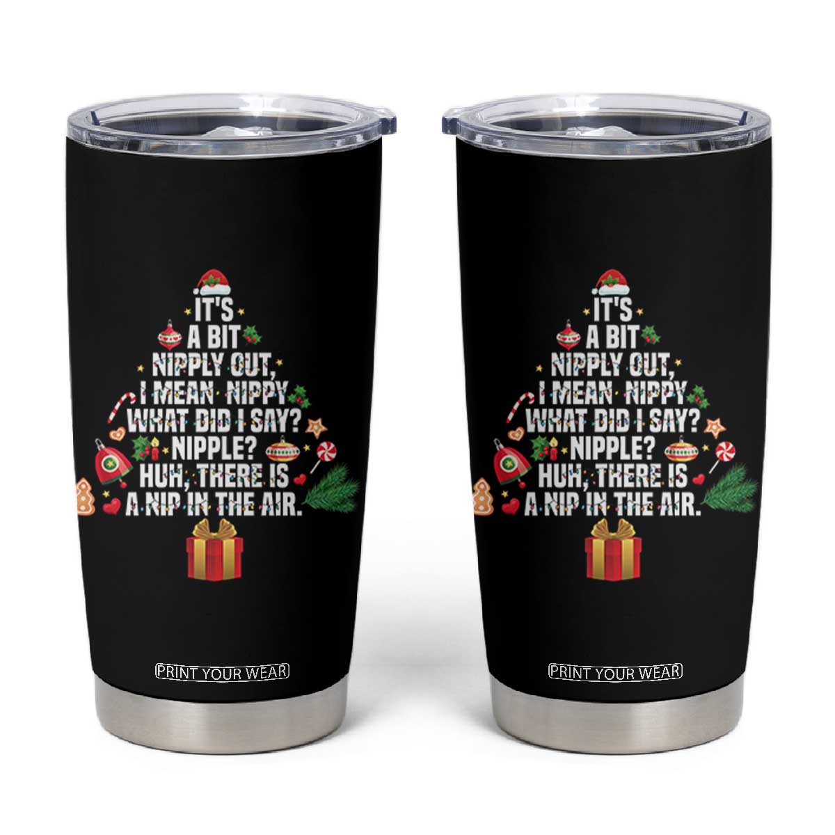 Funny Christmas Movie Tumbler Cup Its A Bit Nipply Out Nipply Out Xmas Vacation Holiday TS11 Black Print Your Wear