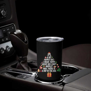 Funny Christmas Movie Tumbler Cup Its A Bit Nipply Out Nipply Out Xmas Vacation Holiday TS11 Print Your Wear