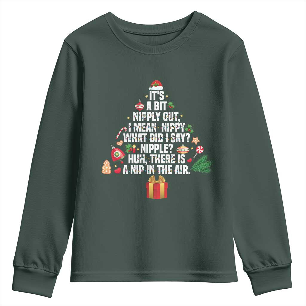 Funny Christmas Movie Youth Sweatshirt Its A Bit Nipply Out Nipply Out Xmas Vacation Holiday TS11 Dark Forest Green Print Your Wear