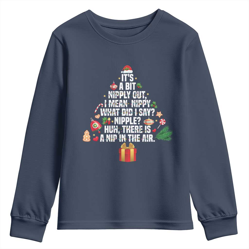 Funny Christmas Movie Youth Sweatshirt Its A Bit Nipply Out Nipply Out Xmas Vacation Holiday TS11 Navy Print Your Wear