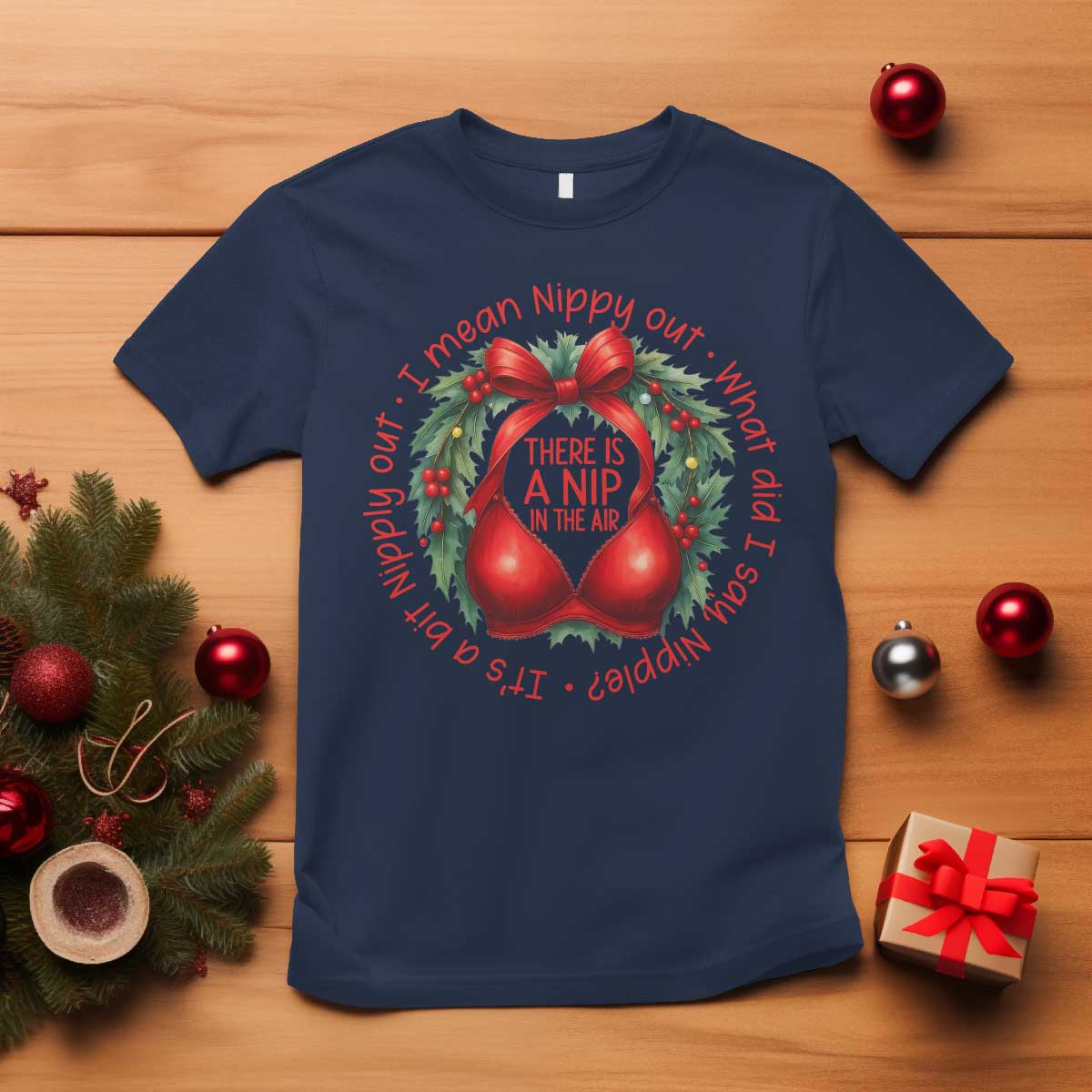 Funny Christmas Movie T Shirt Its A Bit Nipply Out I Mean Nippy Out What Did I Say Nipple TS11 Navy Print Your Wear