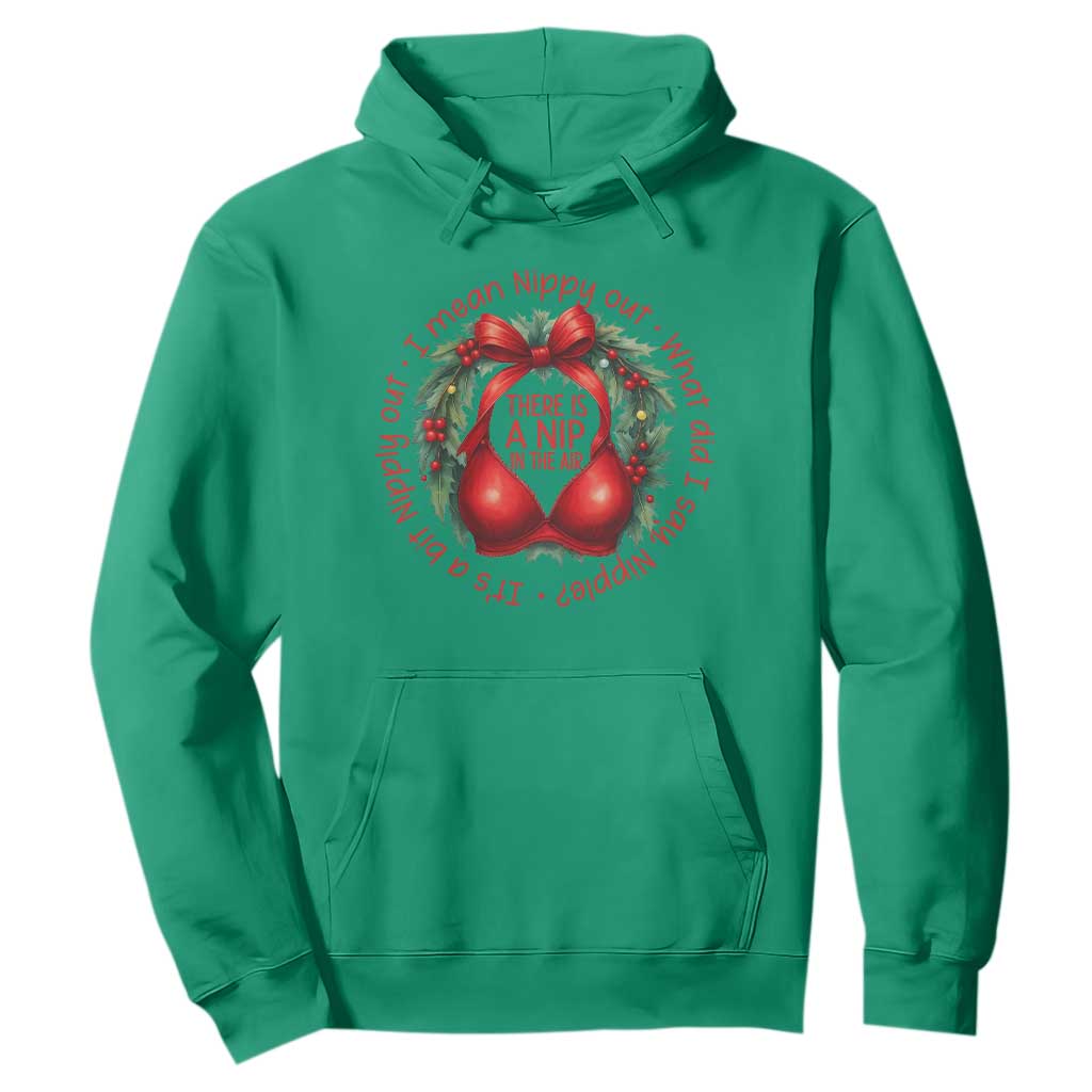 Funny Christmas Movie Hoodie Its A Bit Nipply Out I Mean Nippy Out What Did I Say Nipple TS11 Irish Green Print Your Wear