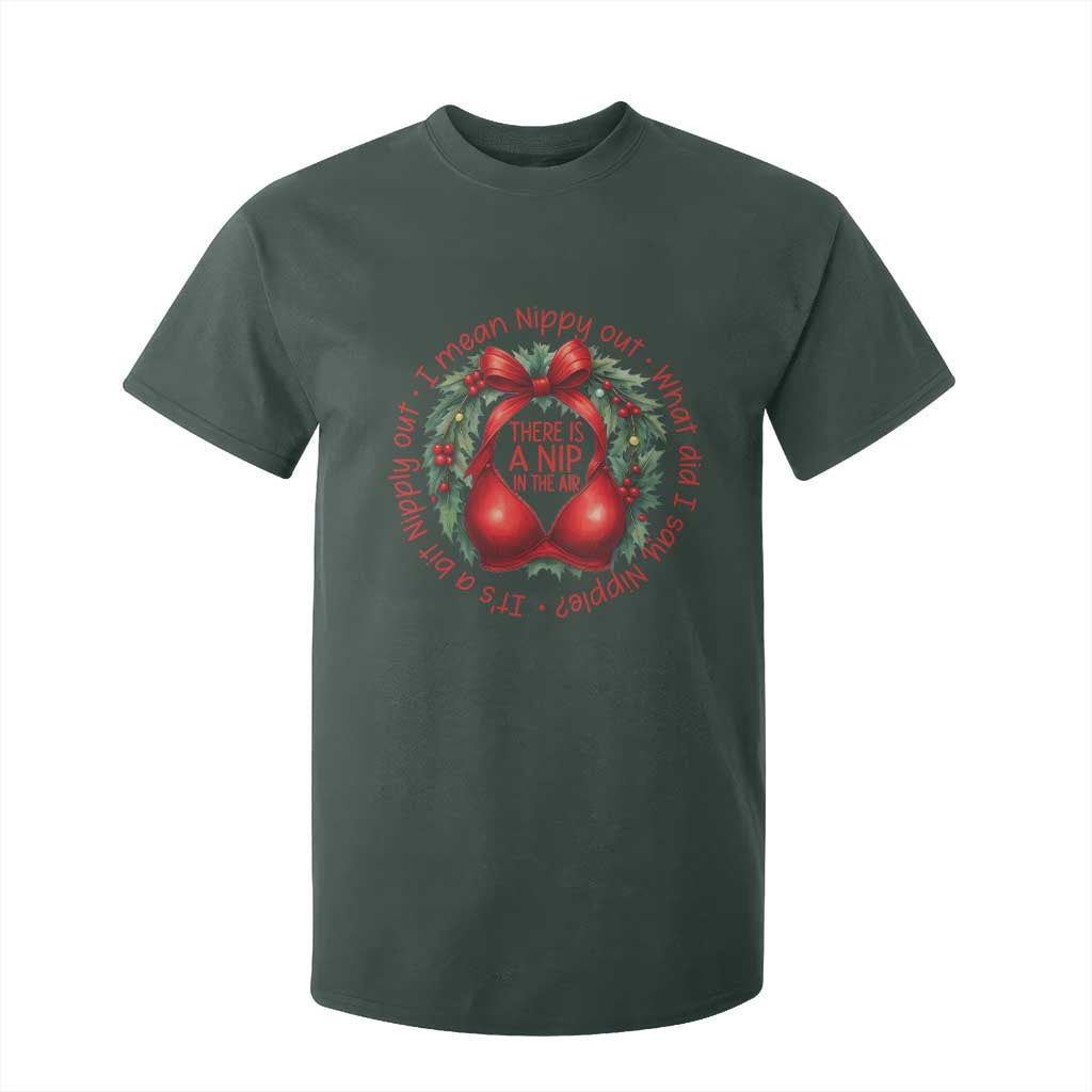 Funny Christmas Movie T Shirt For Kid Its A Bit Nipply Out I Mean Nippy Out What Did I Say Nipple TS11 Dark Forest Green Print Your Wear