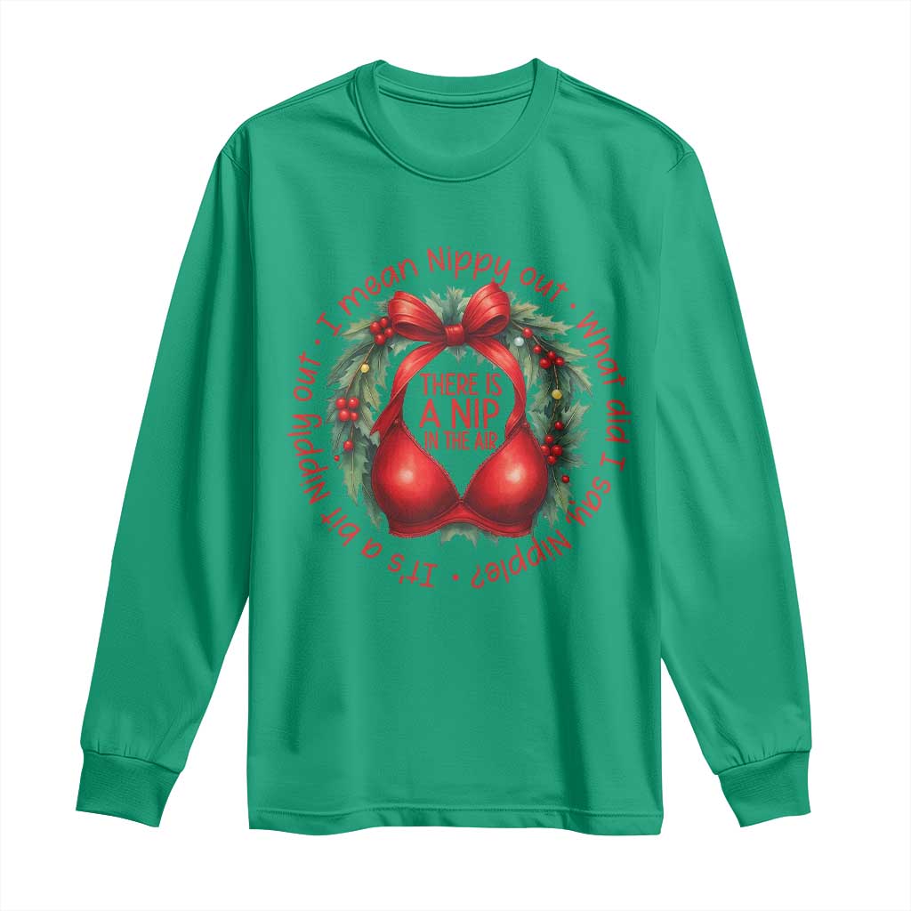 Funny Christmas Movie Long Sleeve Shirt Its A Bit Nipply Out I Mean Nippy Out What Did I Say Nipple TS11 Irish Green Print Your Wear