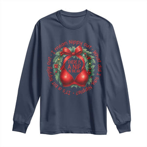 Funny Christmas Movie Long Sleeve Shirt Its A Bit Nipply Out I Mean Nippy Out What Did I Say Nipple TS11 Navy Print Your Wear