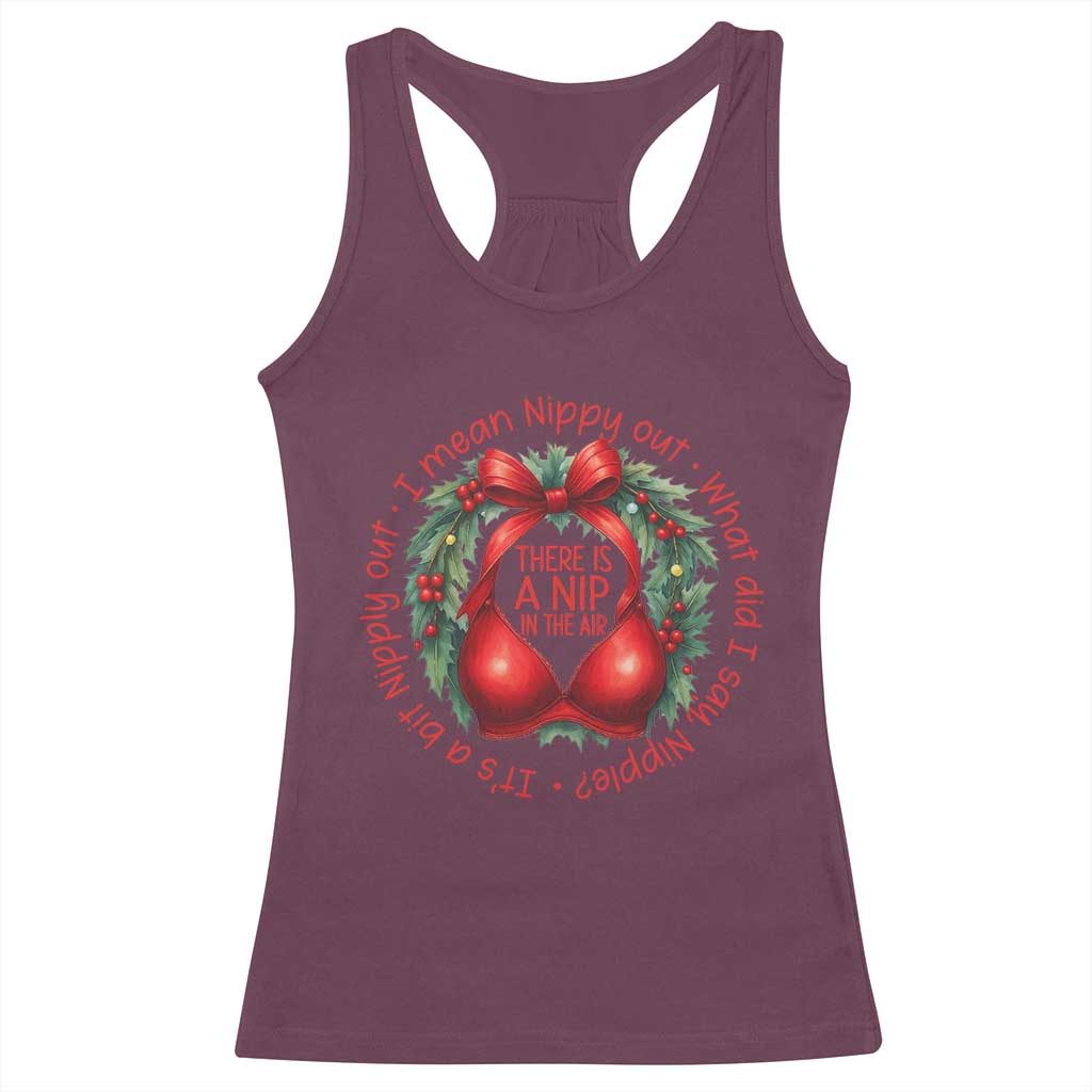 Funny Christmas Movie Racerback Tank Top Its A Bit Nipply Out I Mean Nippy Out What Did I Say Nipple TS11 Maroon Print Your Wear