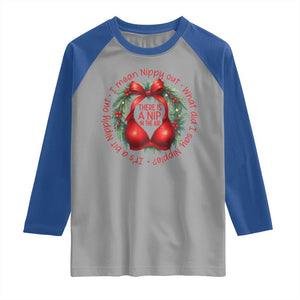 Funny Christmas Movie Raglan Shirt Its A Bit Nipply Out I Mean Nippy Out What Did I Say Nipple TS11 Sport Gray Royal Print Your Wear