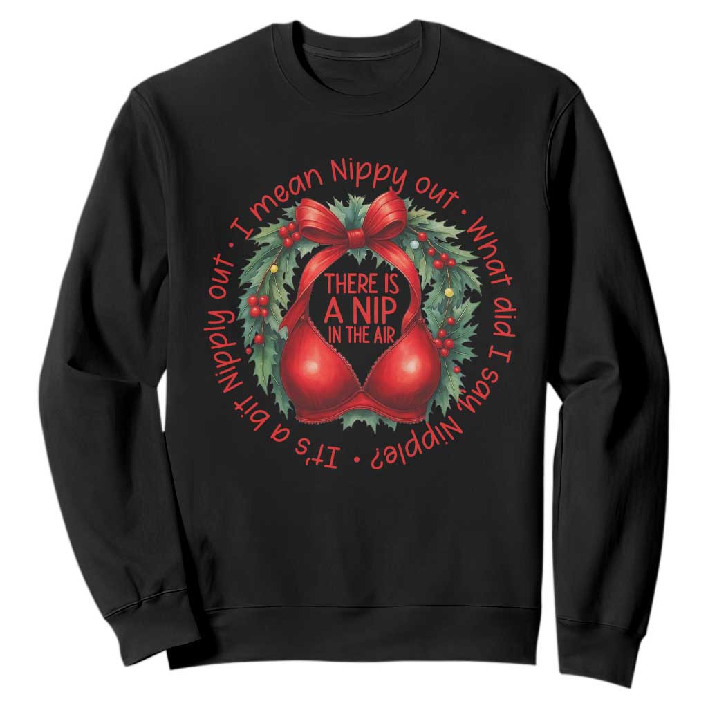 Funny Christmas Movie Sweatshirt Its A Bit Nipply Out I Mean Nippy Out What Did I Say Nipple TS11 Black Print Your Wear