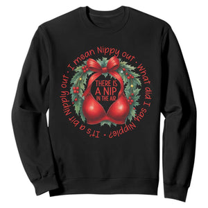 Funny Christmas Movie Sweatshirt Its A Bit Nipply Out I Mean Nippy Out What Did I Say Nipple TS11 Black Print Your Wear