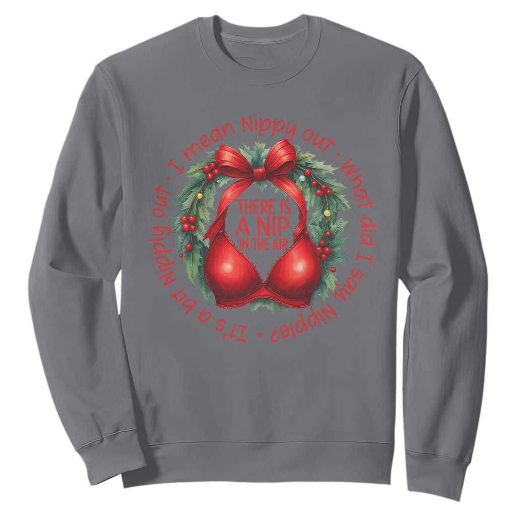 Funny Christmas Movie Sweatshirt Its A Bit Nipply Out I Mean Nippy Out What Did I Say Nipple TS11 Charcoal Print Your Wear