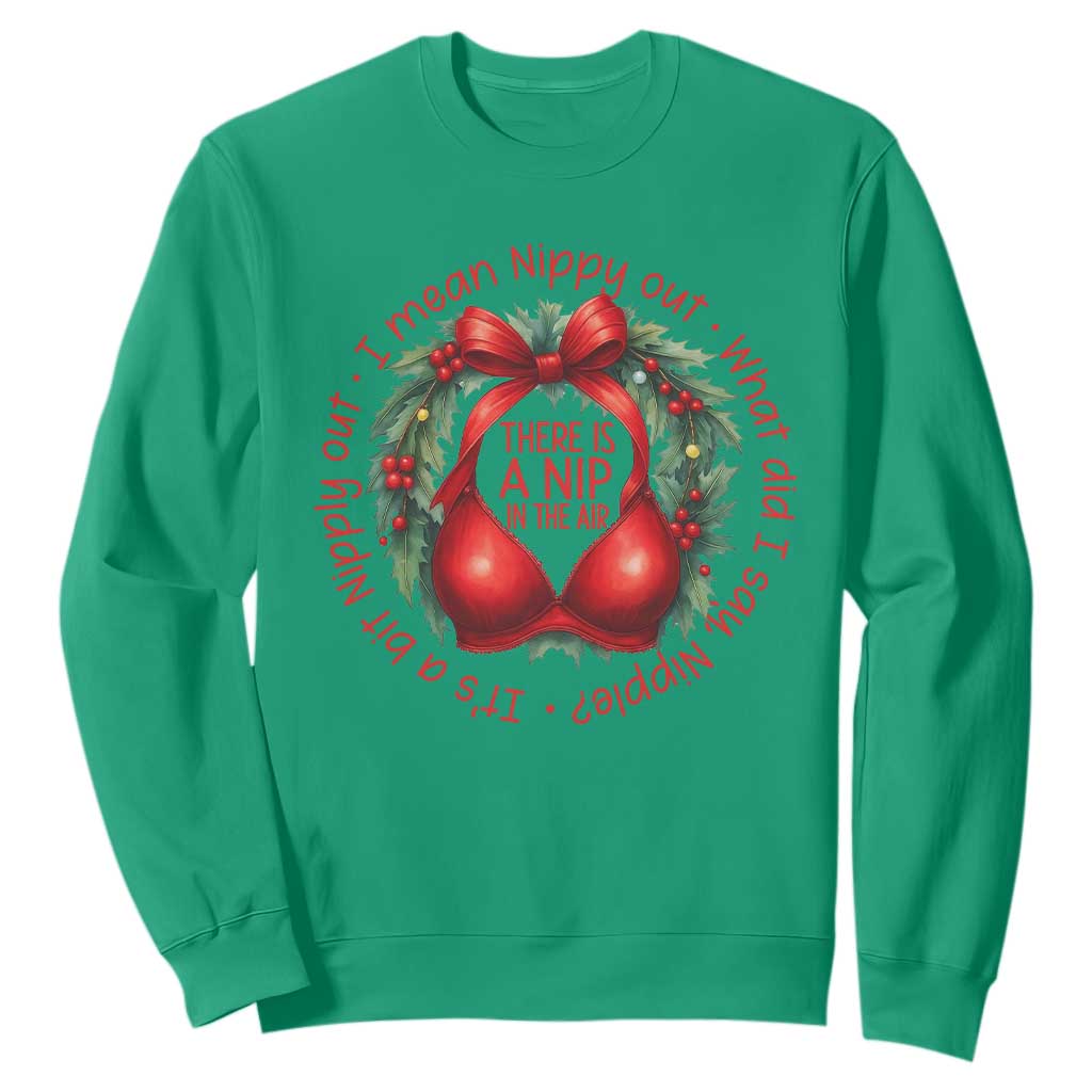 Funny Christmas Movie Sweatshirt Its A Bit Nipply Out I Mean Nippy Out What Did I Say Nipple TS11 Irish Green Print Your Wear