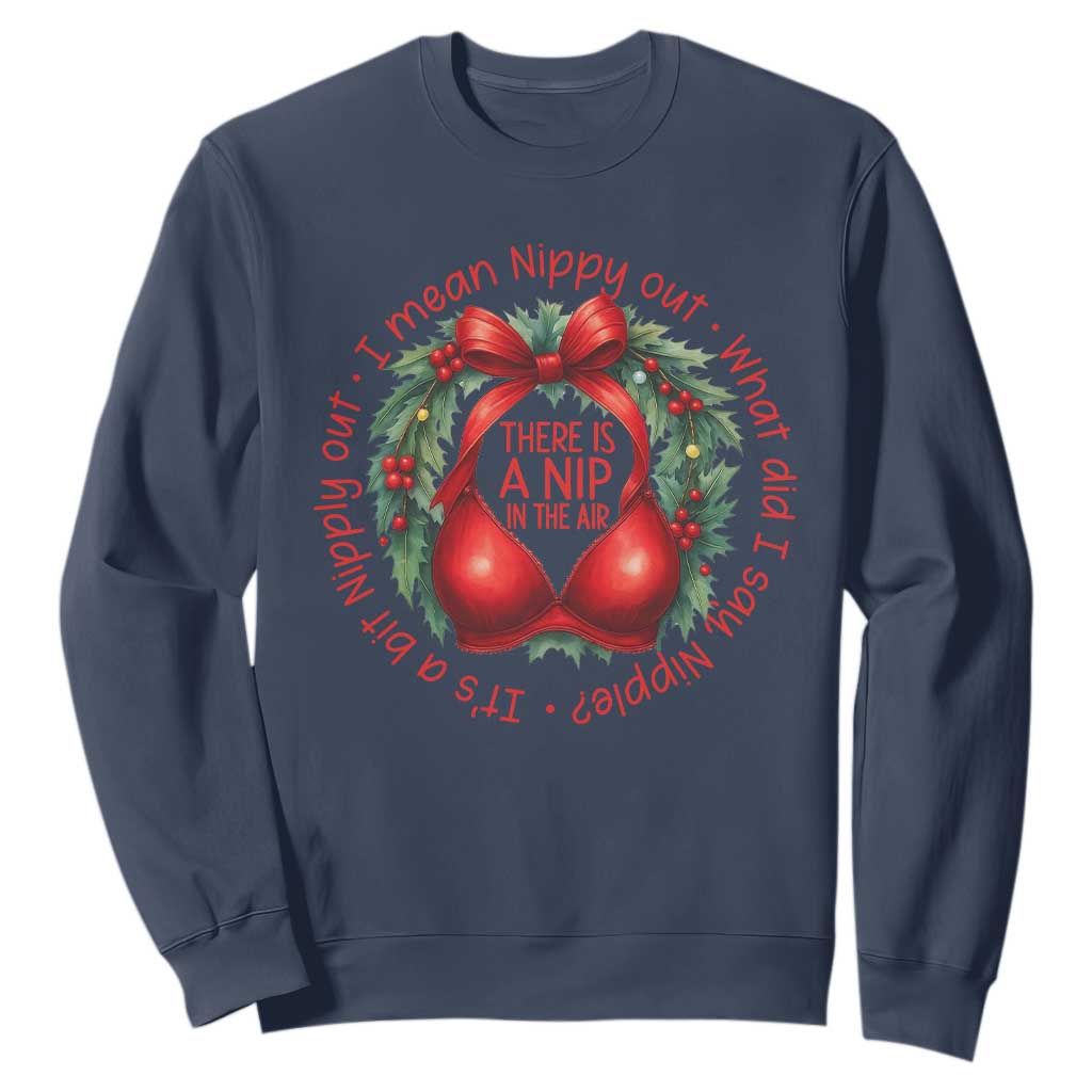 Funny Christmas Movie Sweatshirt Its A Bit Nipply Out I Mean Nippy Out What Did I Say Nipple TS11 Navy Print Your Wear