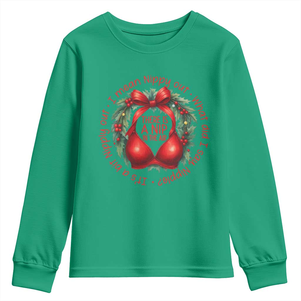 Funny Christmas Movie Youth Sweatshirt Its A Bit Nipply Out I Mean Nippy Out What Did I Say Nipple TS11 Irish Green Print Your Wear