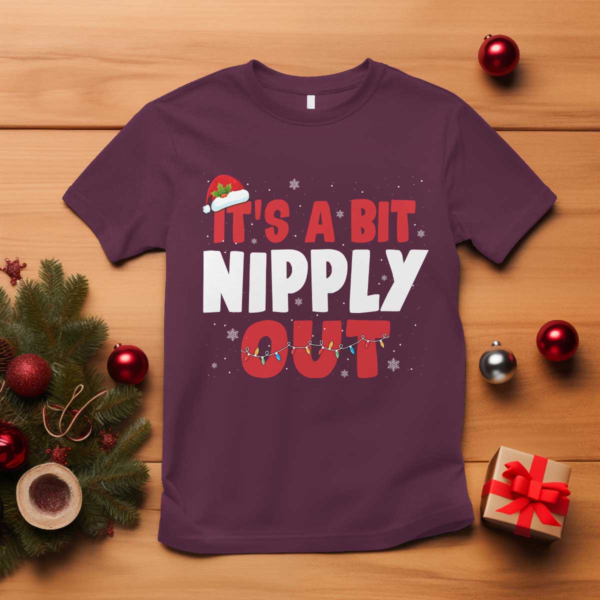 Funny Christmas Movie T Shirt It's A Bit Nipply Out Xmas Vacation Holiday TS11 Maroon Print Your Wear