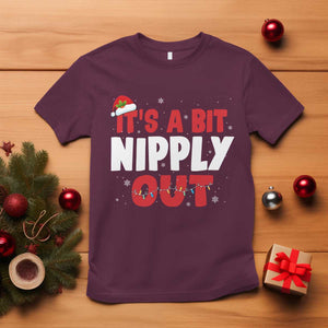 Funny Christmas Movie T Shirt It's A Bit Nipply Out Xmas Vacation Holiday TS11 Maroon Print Your Wear