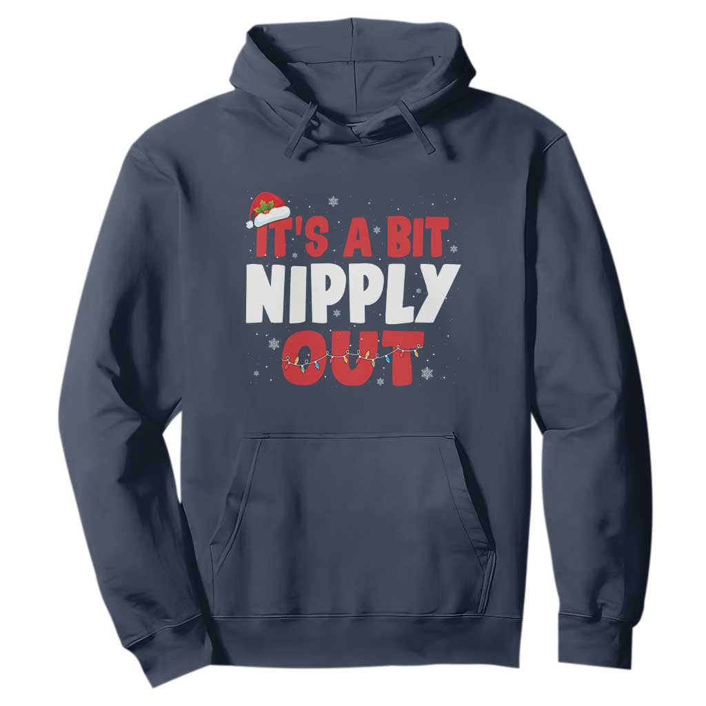 Funny Christmas Movie Hoodie It's A Bit Nipply Out Xmas Vacation Holiday TS11 Navy Print Your Wear